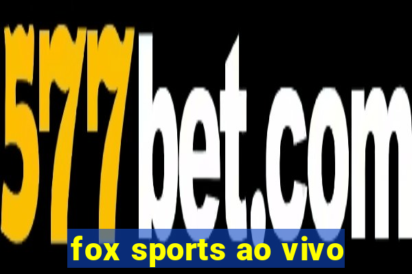 fox sports ao vivo